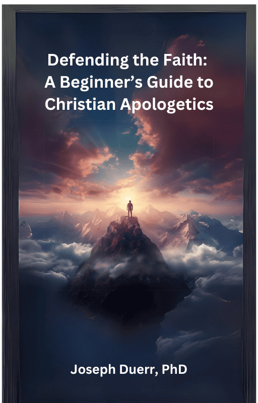 Defending the Faith: A Beginner’s Guide to Christian Apologetics