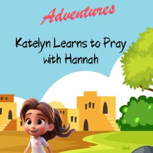 Katelyn's Bible Adventures